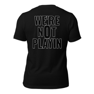 PARK & REC - REJECTS - WE'RE NOT PLAYIN Unisex t-shirt