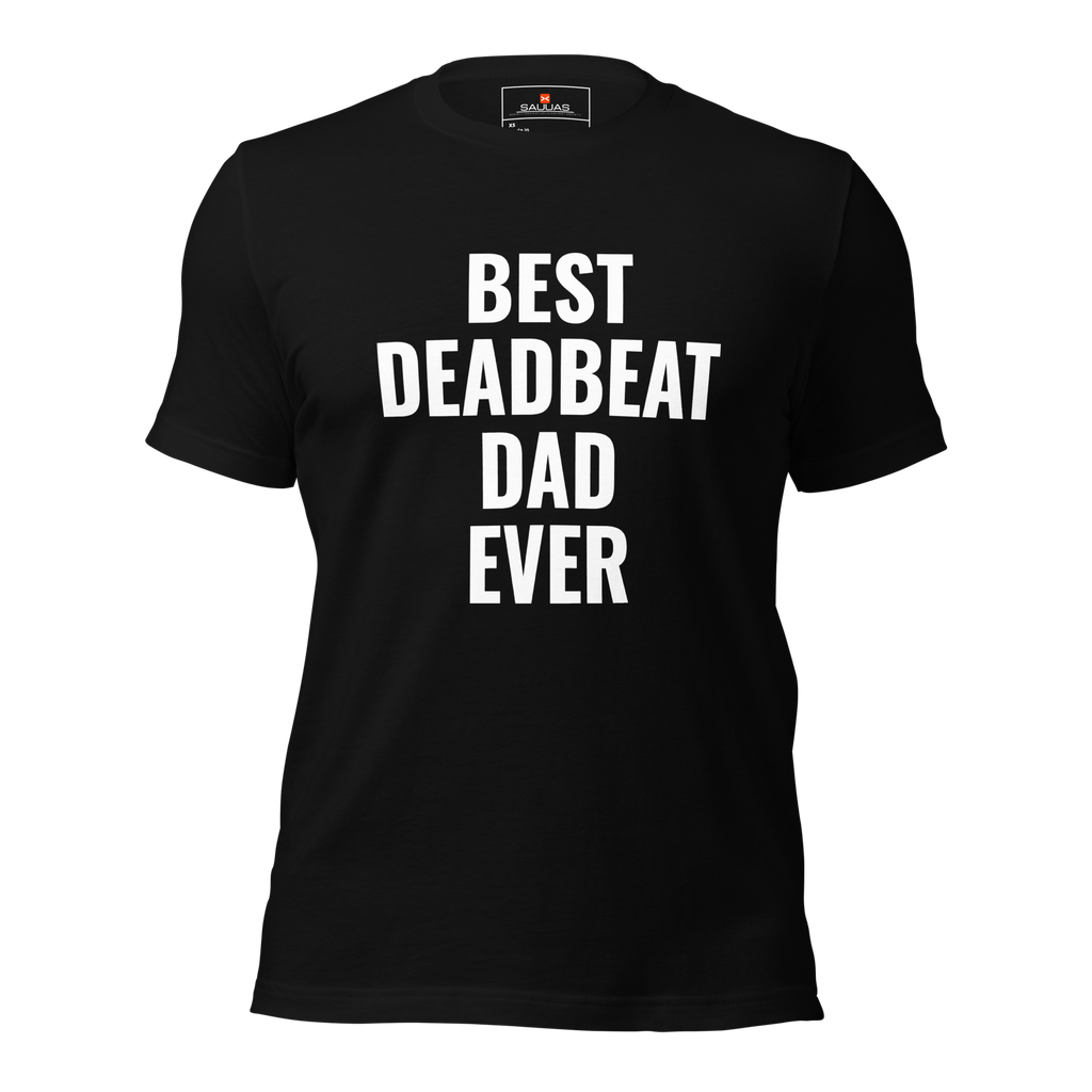 BEST DEADBEAT DAD EVER Unisex t-shirt